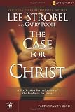 The Case for Christ Participant`s Guide: A Six-Session Investigation of the Evidence for Jesus (Groupware Small Group Edition)