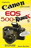 Complete Canon user's guide Canon EOS 500 Rebel X/S