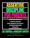 Assertive Discipline for Parents: A Proven, Step-by-Step Approach to Solving Everyday Behavior Problems