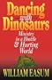 Dancing with Dinosaurs: Ministry in a Hostile & Hurting World
