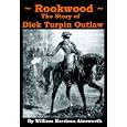 Rookwood - The Story of DICK TURPIN the Highwayman