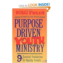 Purpose Driven Youth Ministry: 9 Essential Foundations for Healthy Growth