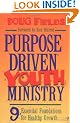 Purpose Driven Youth Ministry: 9 Essential Foundations for Healthy Growth