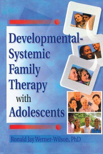 Developmental-Systemic Family Therapy with Adolescents (Haworth Marriage and the Family)