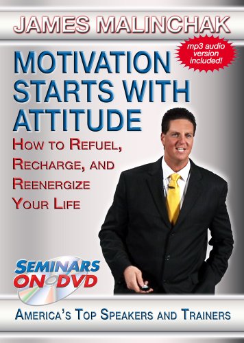 Motivation Starts With Attitude: How to Refuel, Recharge and Reenergize Your Life - Motivational Speaker DVD Training Video