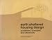 : Earth Sheltered Housing Design: Guidelines, Examples, and References