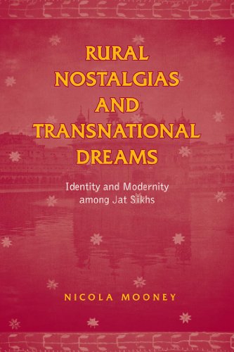 Rural Nostalgias and Transnational Dreams: Identity and Modernity Among Jat Sikhs (Anthropological Horizons)