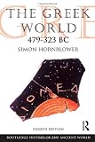 The Greek World 479-323 BC (The Routledge History of the Ancient World)