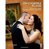 On-Camera Flash Techniques for Digital Wedding and Portrait Photography