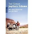 Jupiters Tr�ume: Mit dem Motorrad um die Welt