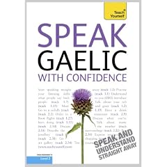Speak Gaelic with Confidence: Teach Yourself