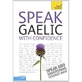 Speak Gaelic with Confidence: Teach Yourself