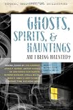 Exposed, Uncovered and Declassified: Ghosts, Spirits, and Hauntings: Am I Being Haunted? (Exposed, Uncovered, and Declassified)