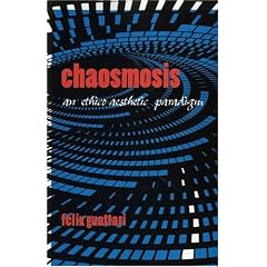 Chaosmosis: An Ethico-Aesthetic Paradigm