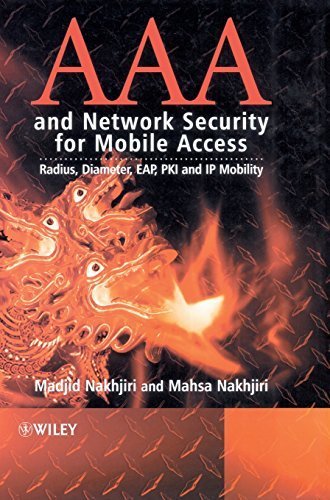 AAA and Network Security for Mobile Access: Radius, Diameter, EAP, PKI and IP Mobility 1st edition by Nakhjiri, Madjid, Nakhjiri, Mahsa (2005) Hardcover