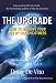 The Upgrade: How to Improve Your Life by Healing Others