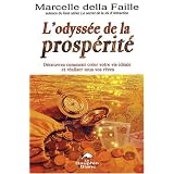 L'odyss�e de la prosp�rit� : D�couvrez comment cr�er votre vie id�ale et r�aliser tous vos r�vespar Marcelle Della Faille