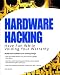 Books : Hardware Hacking: Have Fun While Voiding Your Warranty