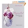 Bejewelled: Beautiful Bespoke Jewellery to Make and Wear Using Crystals, Beads and Charms