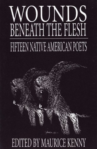 Wounds Beneath the Flesh Maurice Kenny White Pine Press American poetry - 20th c