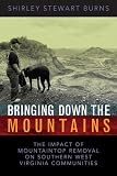 Bringing Down the Mountains: The Impact of Mountaintop Removal on Southern West Virginia Communities