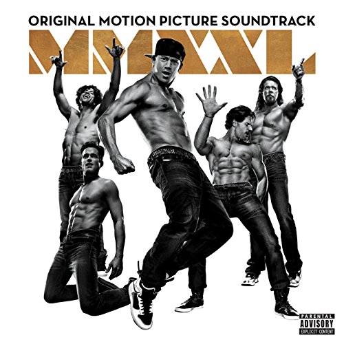 Original album cover of Magic Mike XXL: Original Motion Picture Soundtrack [Explicit] by Various Artists