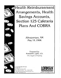 Health Reimbursement Arrangements, Health Savings Accounts, Section 125 Cafeteria Plans And COBRA