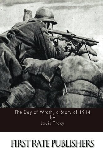The Day of Wrath, a Story of 1914, by Louis Tracy