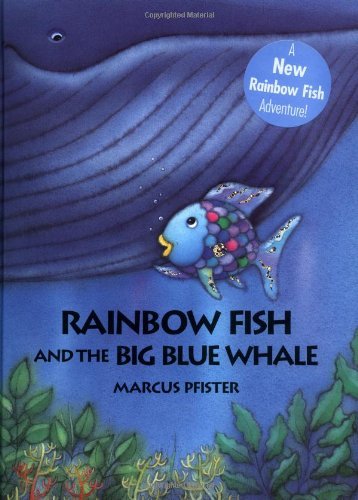 Rainbow Fish and the Big Blue Whale By Marcus Pfister