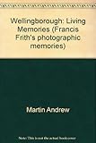 Wellingborough : living memories