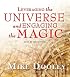 Leveraging the Universe and Engaging the Magic