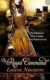 By Royal Command by Laura Navarre By Royal Command by Laura Navarre
