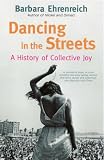 Dancing in the Streets: A History of Collective Joy