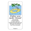 Fr�her war mehr Strand: Hinterh�ltige Reisegeschichten