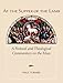 At the Supper of the Lamb: A Pastoral and Theological Commentary on the Mass
