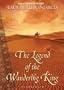 The Legend of the Wandering King: Library Edition