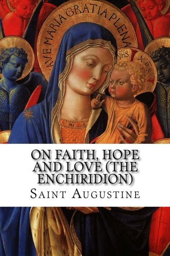On Faith, Hope and Love (The Enchiridion)