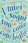 I miei sogni son come conchiglie: Poe...