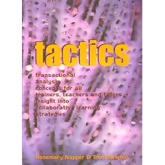 Tactics: Transactional Analysis Concepts for All Trainers, Teachers and Tutors