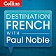 Destination French with Paul Noble