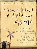 Same Kind of Different As Me: A Modern-Day Slave, an International Art Dealer, and the Unlikely Woman Who Bound Them Together