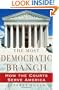 The Most Democratic Branch: How the Courts Serve America (Annenberg Foundation Trust at Sunnylands' Adolescent Mental Health Initiative)