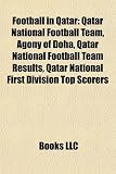 Football in Qatar: Qatar National Football Team, Agony of Doha, Qatar National Football Team Results, Qatar National First Division Top Scorers