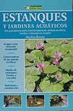 Estanques Y Jardines Acuaticos/ Aquatic Ponds and Water Gardens (Jardineria Practica/ Practical Gardening)