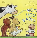 Mādhā nafʿal lil-ṭifl bū-hū-hū? = What shall we do with the boo hoo baby?