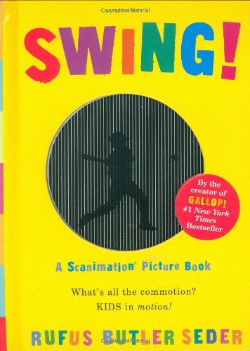 Swing!: A Scanimation Picture Book