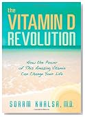 The Vitamin D Revolution: How the Power of This Amazing Vitamin Can Change Your Life