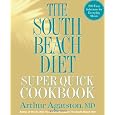 The South Beach Diet Super Quick Cookbook: 200 Easy Solutions for Everyday Meals