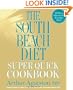 The South Beach Diet Super Quick Cookbook: 200 Easy Solutions for Everyday Meals