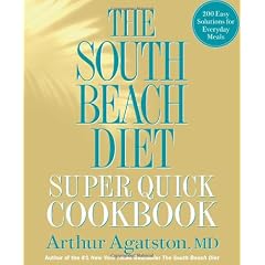 The South Beach Diet Super Quick Cookbook: 200 Easy Solutions for Everyday Meals